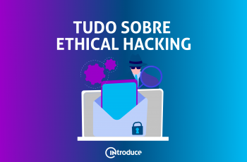 O que é hacking - Tudo o que você precisa saber