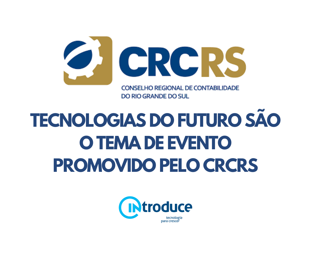 Tecnologias do futuro são o tema de evento promovido pelo CRCRS - Conselho Regional de Contabilidade