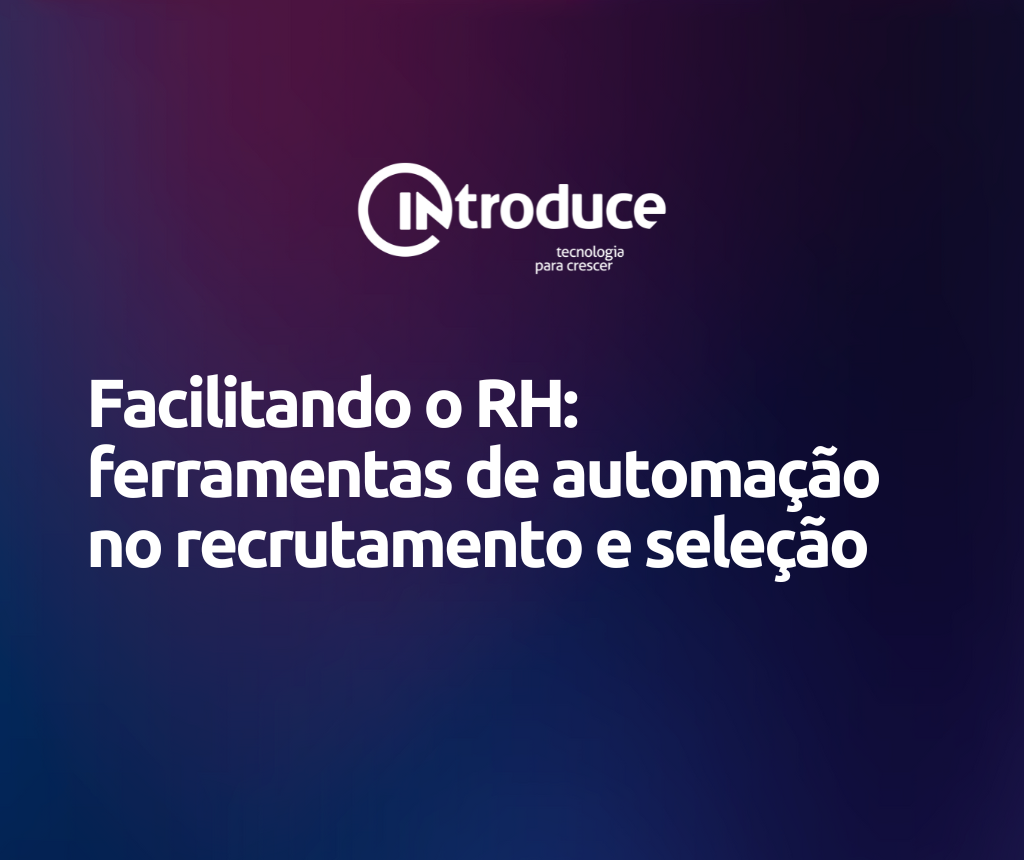 Facilitando o RH: ferramentas de automação no R&S