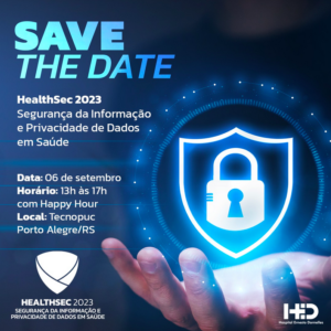 Junte-se a nós no HealthSec 2023: Explorando a Segurança da Informação e Privacidade de Dados na Saúde!